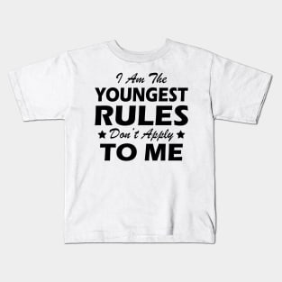 Youngest Child - Rules don't apply to me Kids T-Shirt